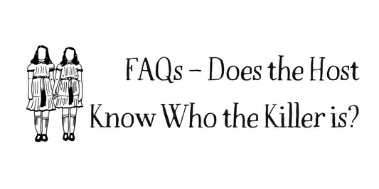 FAQs – Does the host know who the killer is?