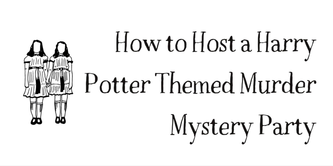 How to Host a Harry Potter Murder Mystery Party