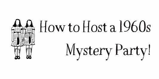 How to Host a Killer 60s Murder Mystery Party