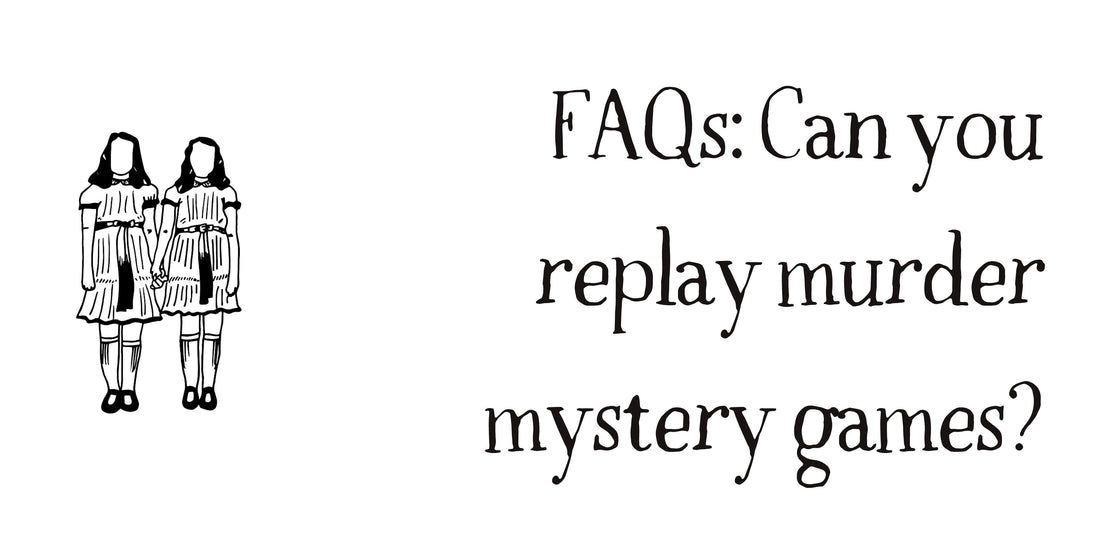 FAQs: Can you replay murder mystery games?