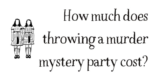 How to host a fun and fabulous murder mystery party without breaking the bank!