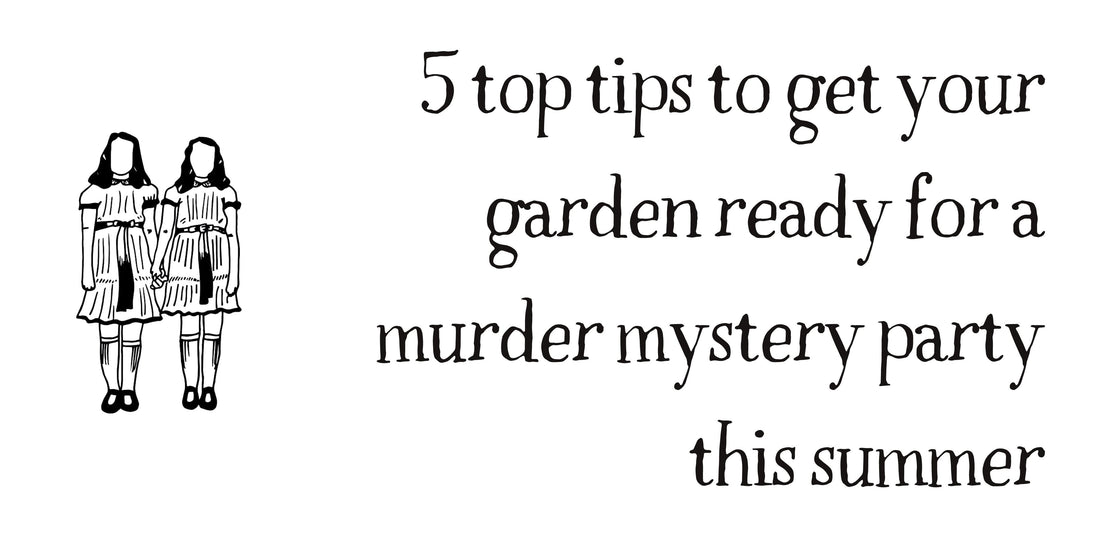 How to set up your garden for a summer murder mystery party