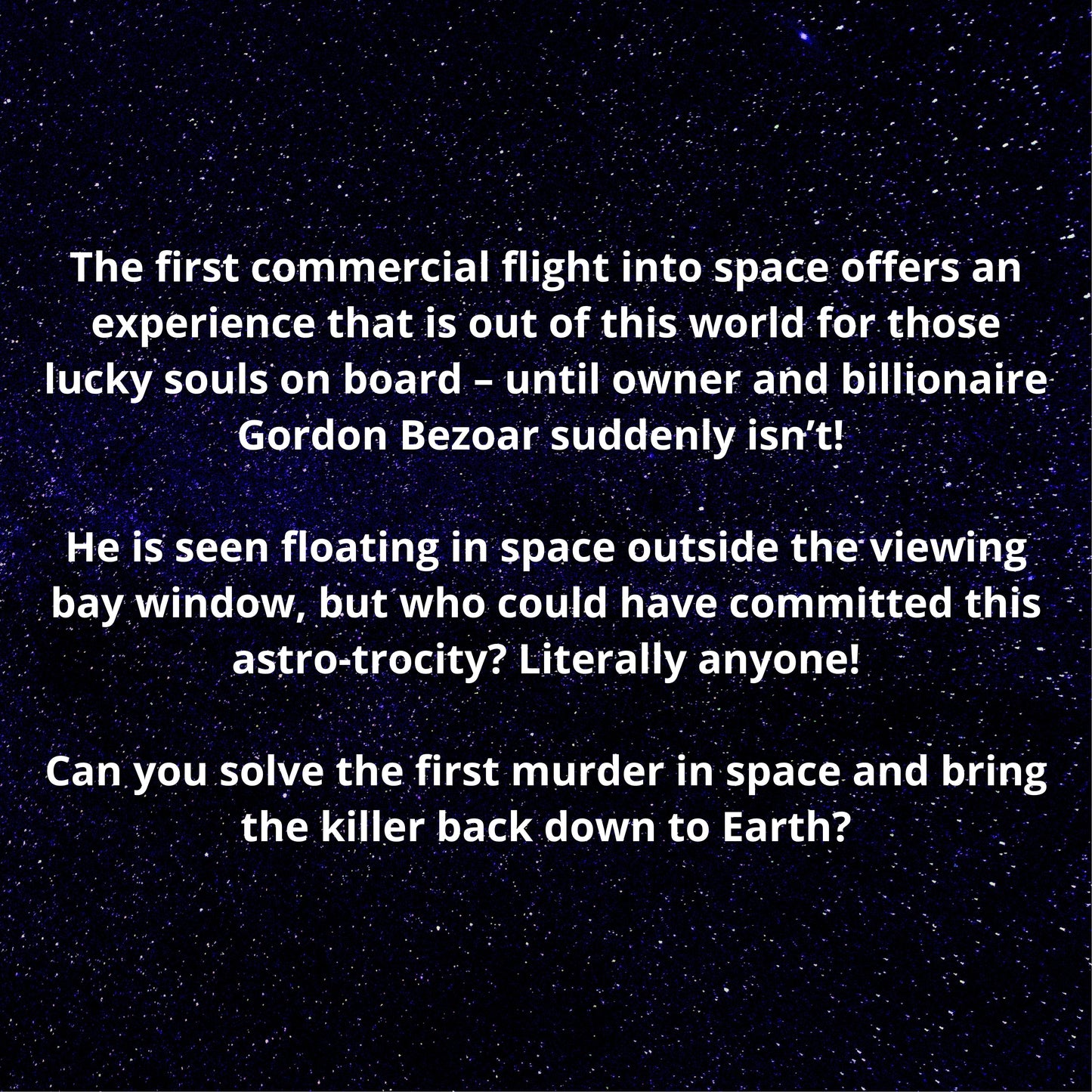 Game plot for ‘Murder on the Orbit Excess' murder mystery party. Includes story setup, victim intro, and invitation to solve the case in a printable mystery dinner game.