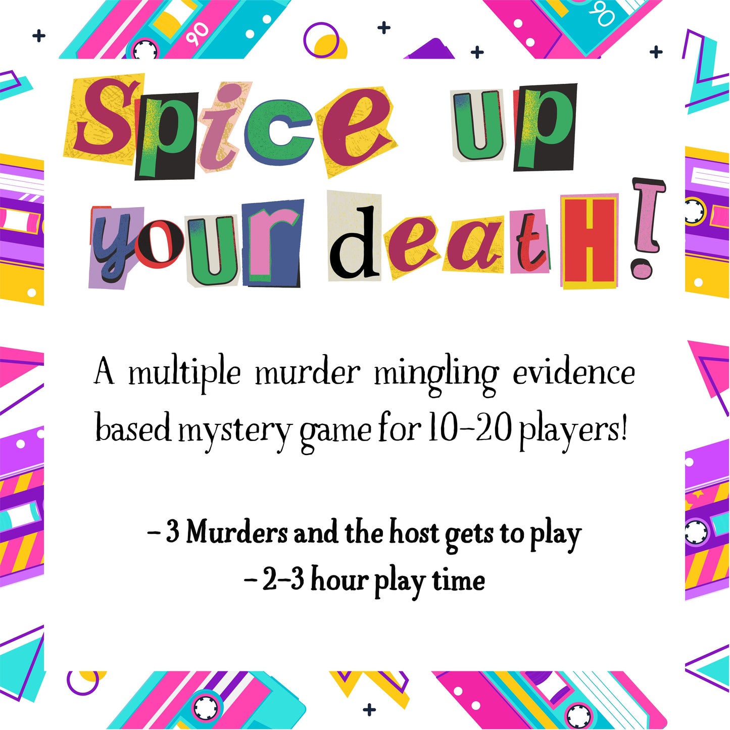 Spice Up Your Death - A 90s Themed Murder Mystery Game (10-20 Guests)