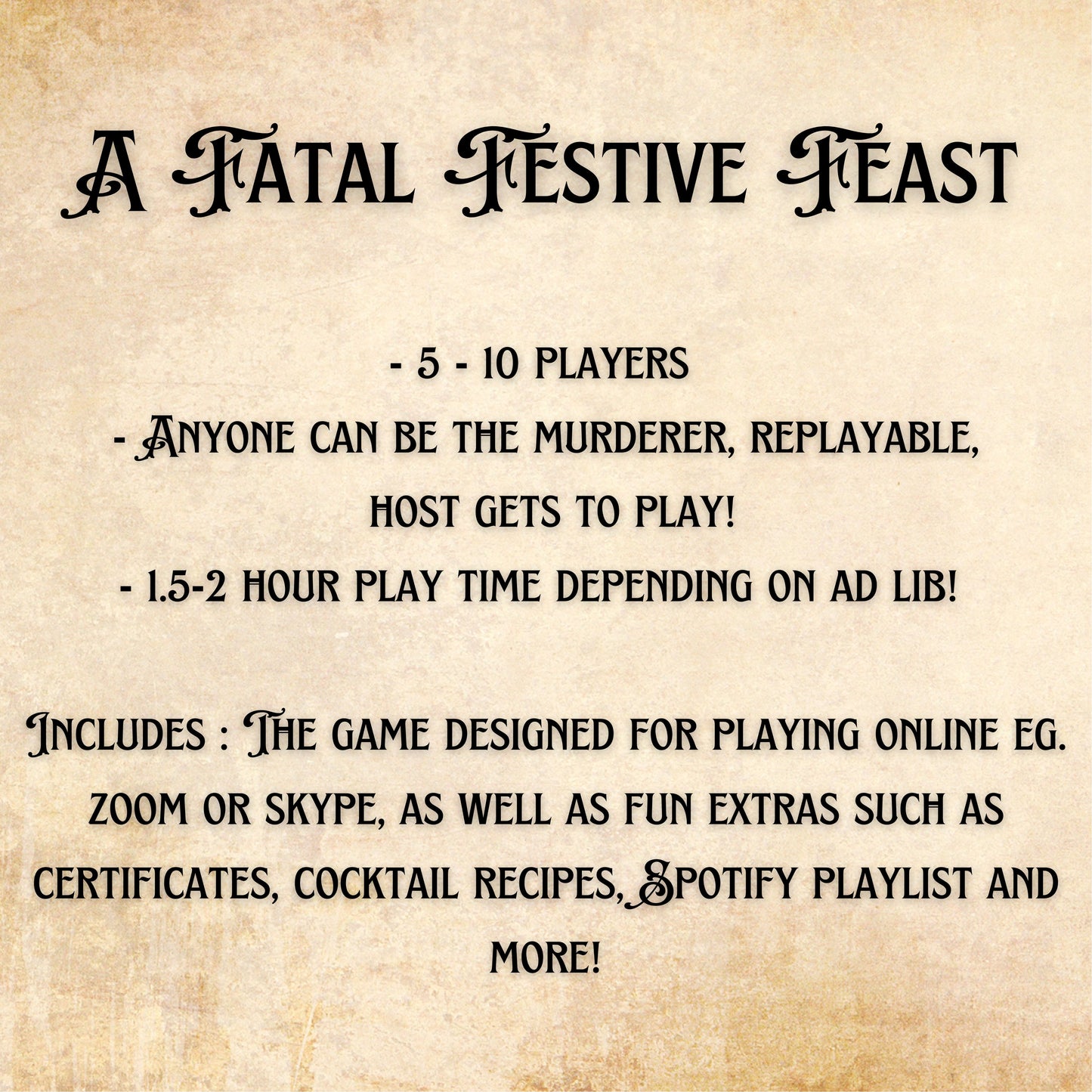 Anyone can be the murderer, replayable and the host gets to play, 2-3 hours playing time