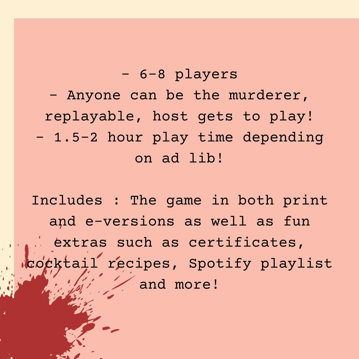 Anyone can be the murderer, replayable and the host gets to play, 2-3 hours playing time
