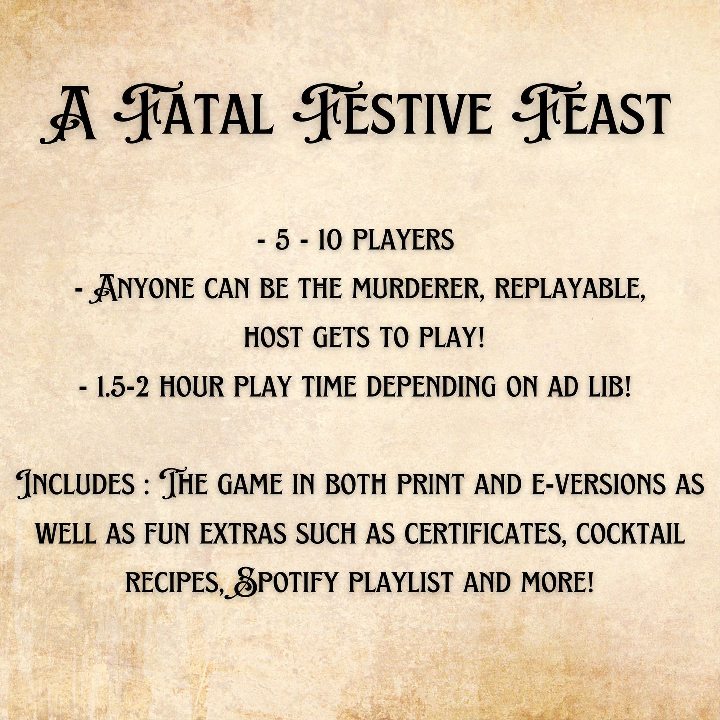 Anyone can be the murderer, replayable and the host gets to play, 2-3 hours playing time