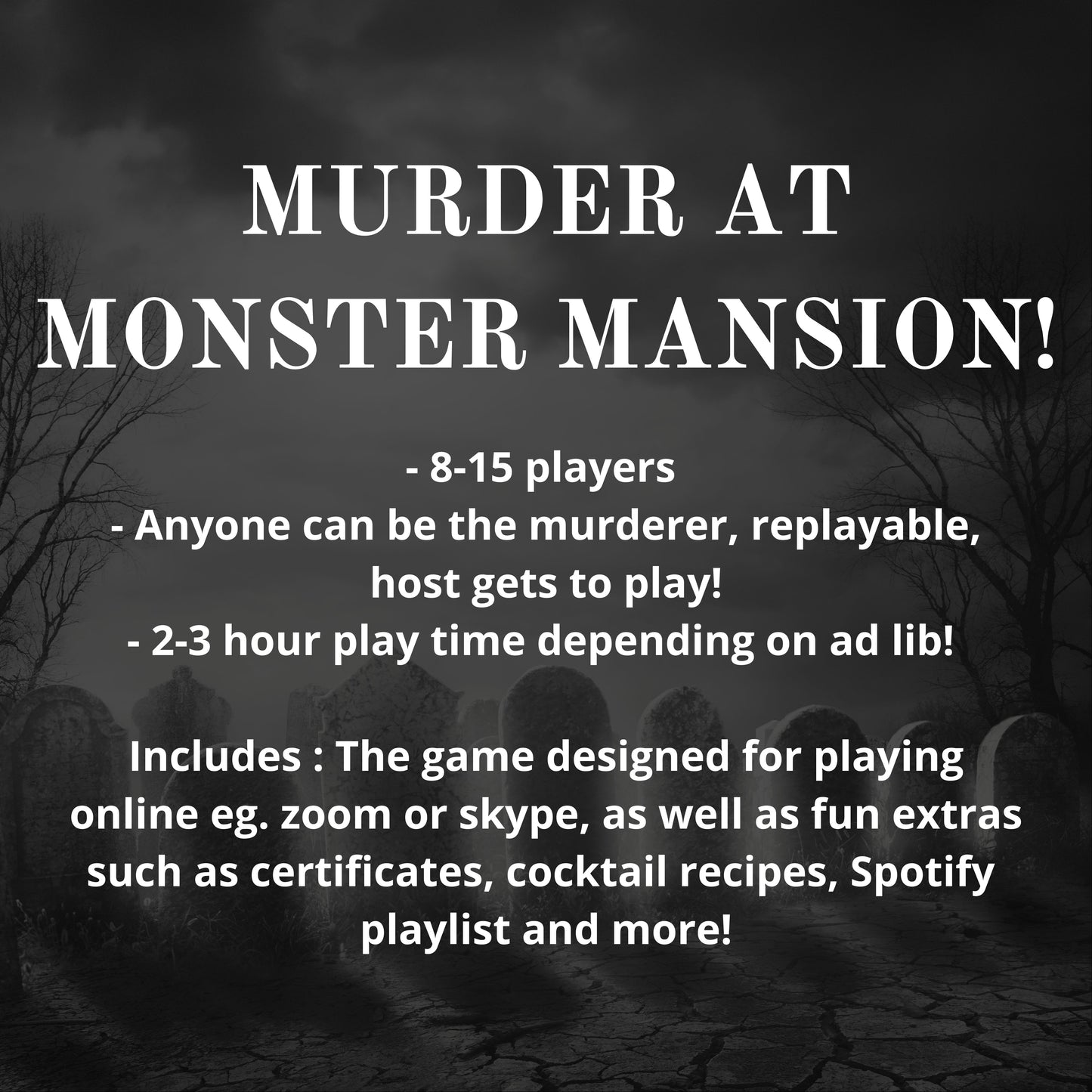 Anyone can be the murderer, replayable and the host gets to play, 2-3 hours playing time