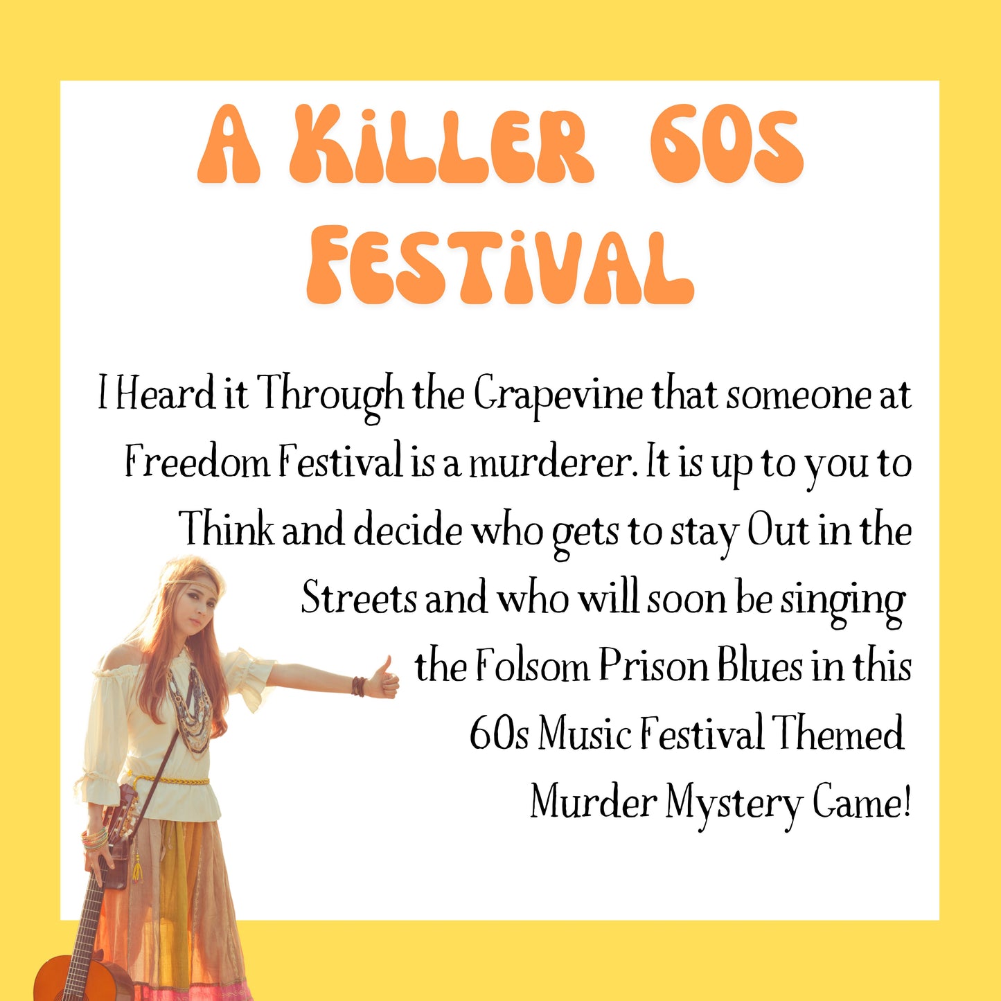 Game plot for ‘Killer 60s Festival'' murder mystery party. Includes story setup, victim intro, and invitation to solve the case in a printable mystery dinner game.