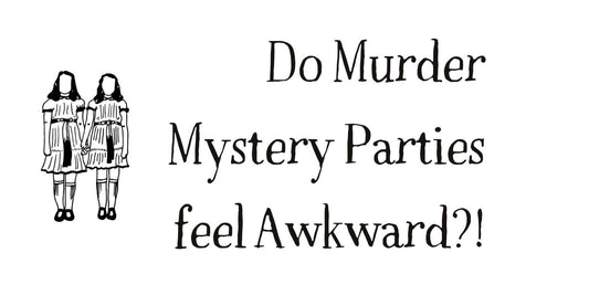Do Murder Mystery Parties feel Awkward? Not if you play them this way!
