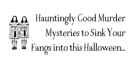 Something wicked this way comes! Hauntingly good murder mysteries to sink your fangs into this Halloween…