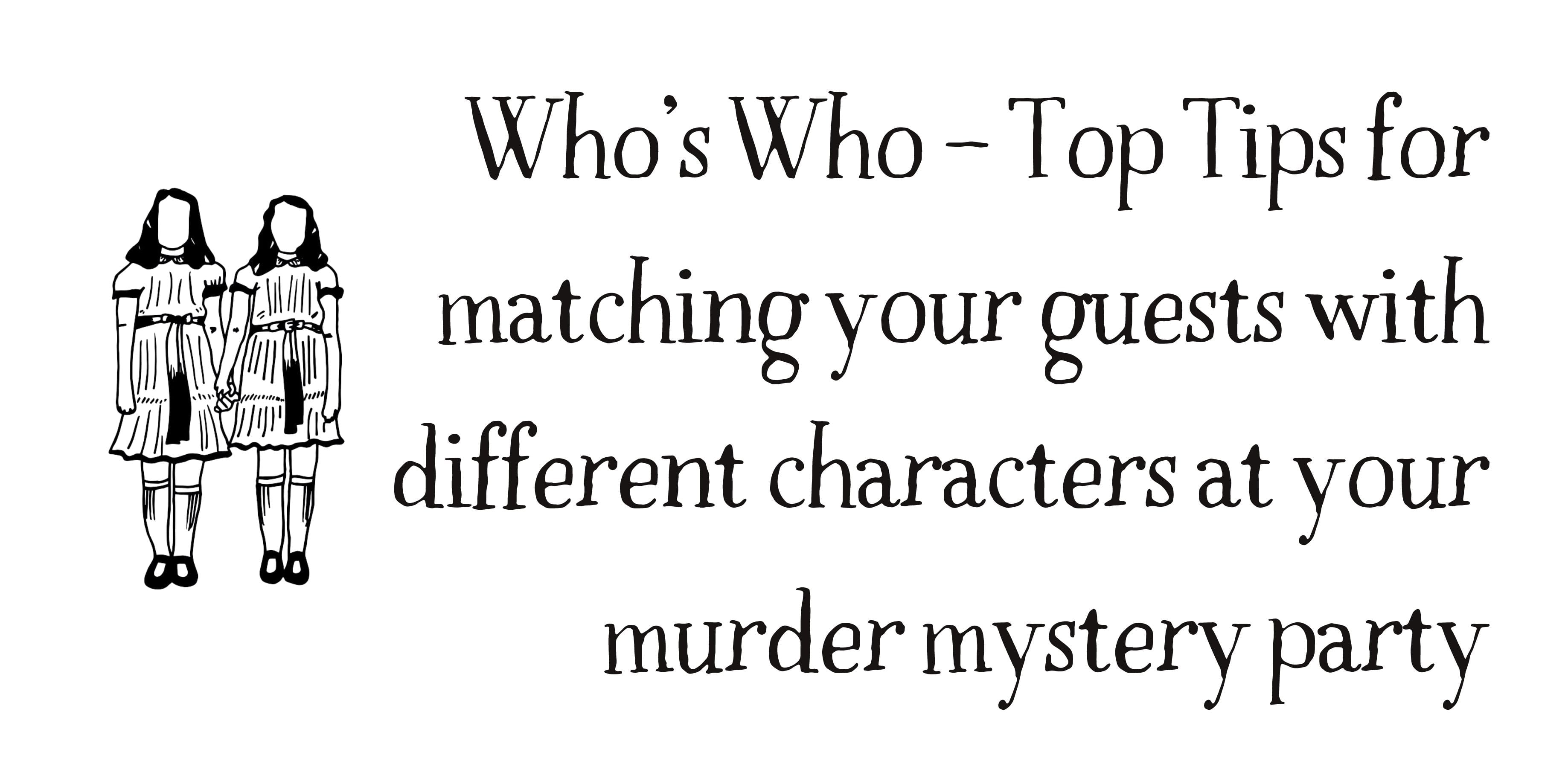 Who’s Who - Top Tips for matching your guests with different character ...