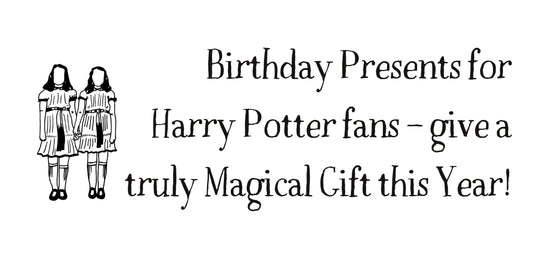 Birthday presents for Harry Potter fans – give a truly magical gift this year!