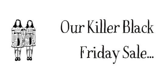 Black Friday discounts to die for…