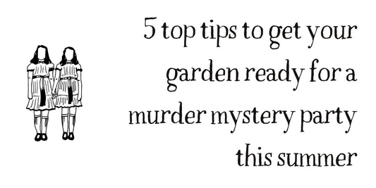 How to set up your garden for a summer murder mystery party