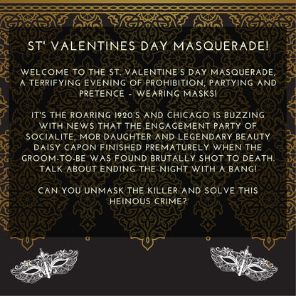 Game plot for ‘Masquerade Murder' murder mystery party. Includes story setup, victim intro, and invitation to solve the case in a printable mystery dinner game.
