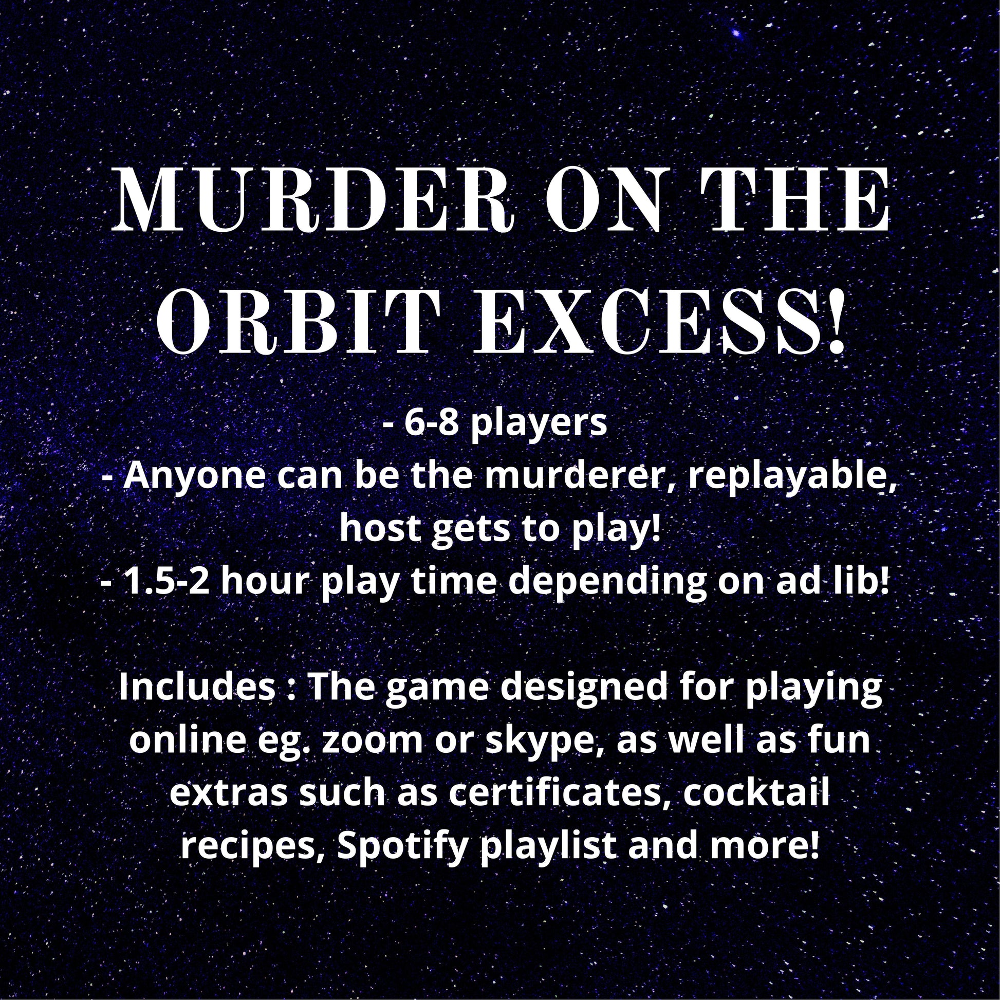 Anyone can be the murderer, replayable and the host gets to play, 1.5- 2 hours playing time