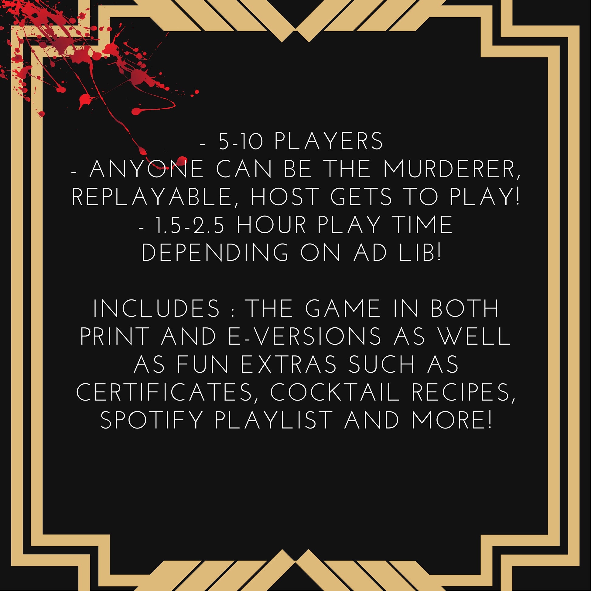 Details of the printable 1920s murder mystery game including 5-10 players, host gets to play, and 1.5-2.5 hour play time. Downloadable murder mystery party kit for home entertainment.
