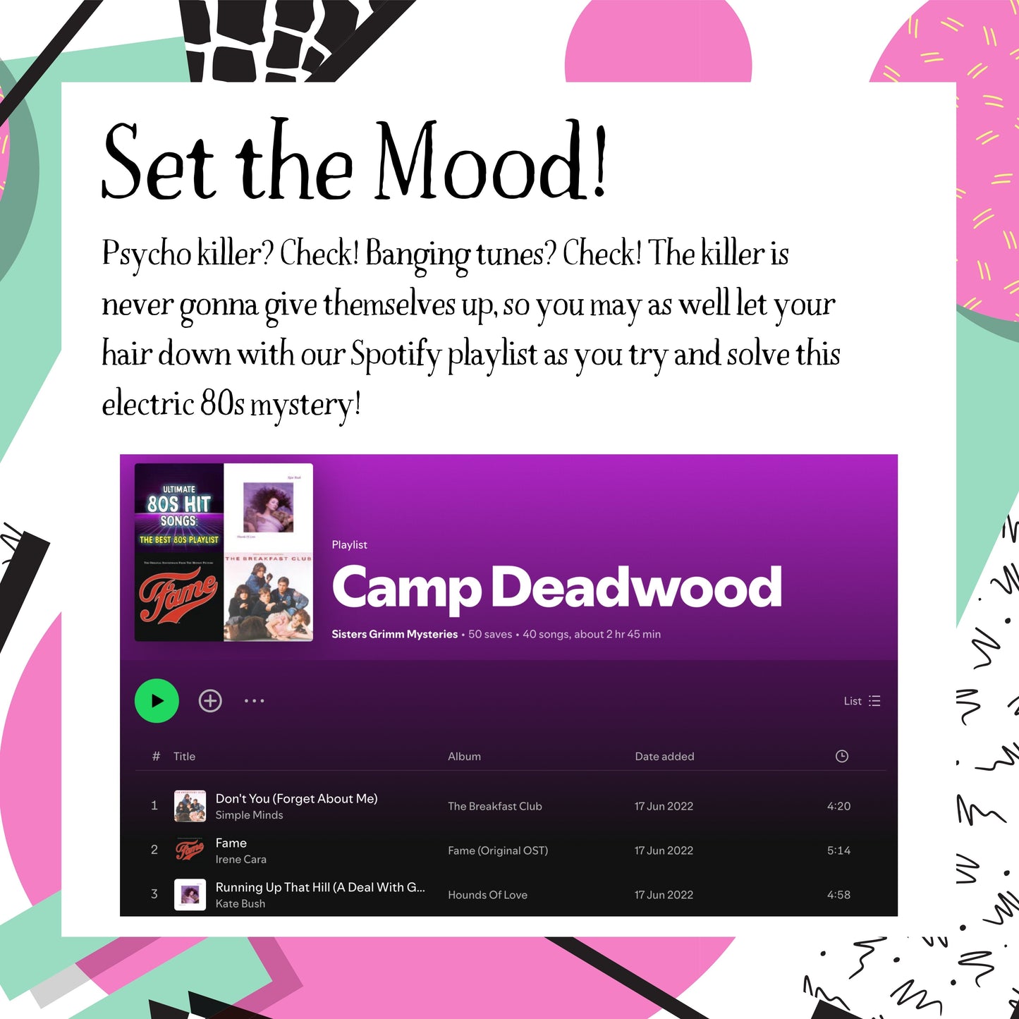 Curated Spotify playlist to set the mood for your 1980s murder mystery dinner party. Background music to enhance immersive gameplay.
